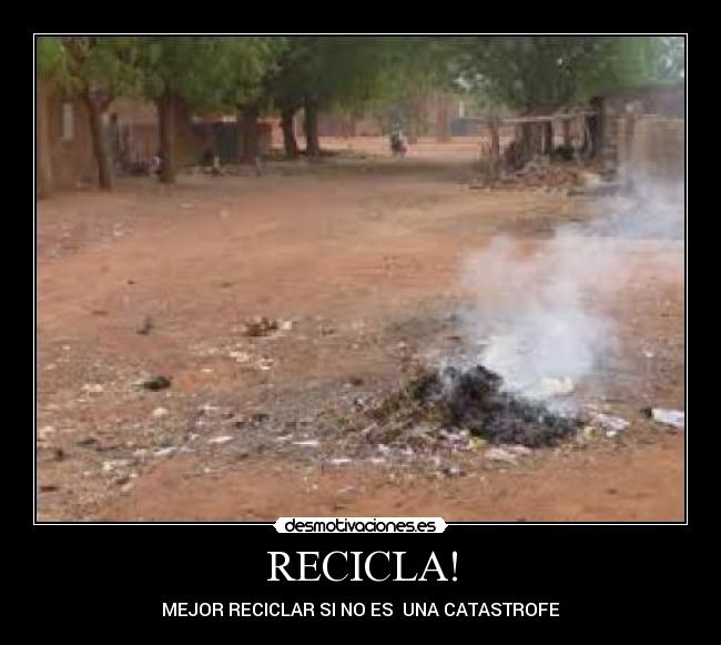 RECICLA! - MEJOR RECICLAR SI NO ES UNA CATASTROFE