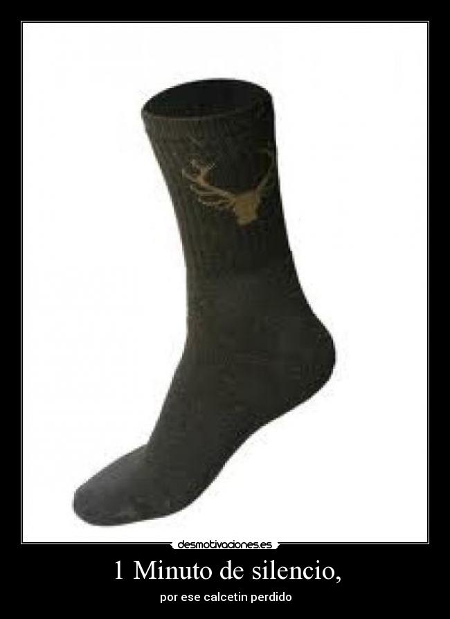1 Minuto de silencio, - por ese calcetin perdido