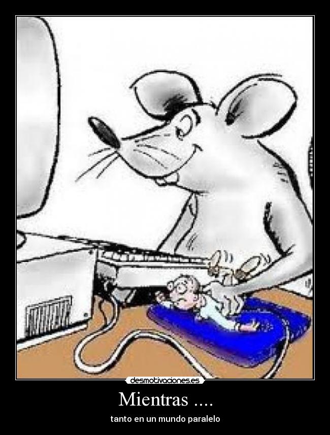 Mientras .... - tanto en un mundo paralelo
