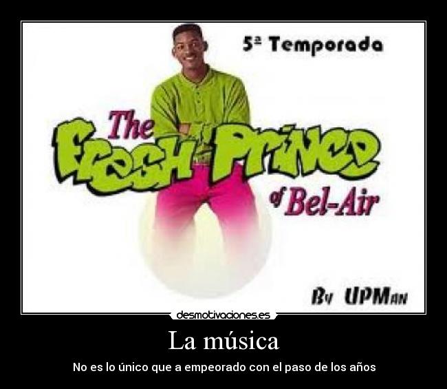 La música - No es lo único que a empeorado con el paso de los años