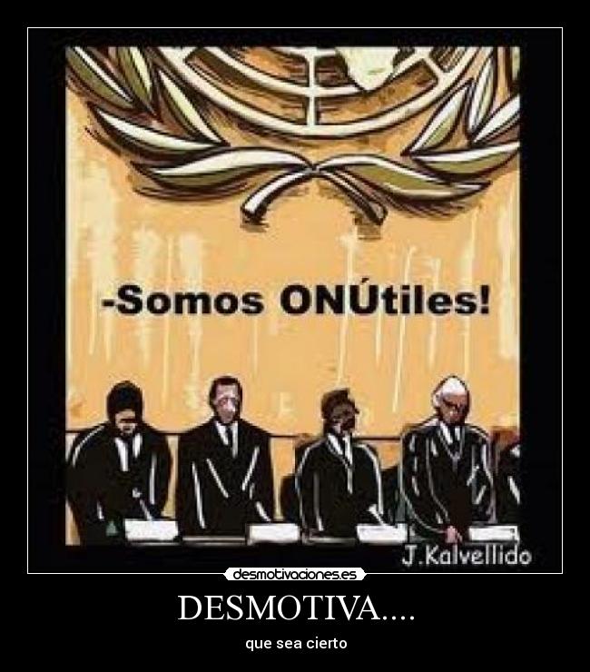 DESMOTIVA.... - que sea cierto