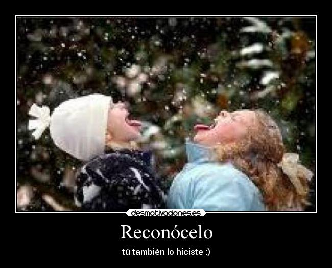 Reconócelo - tú también lo hiciste :)