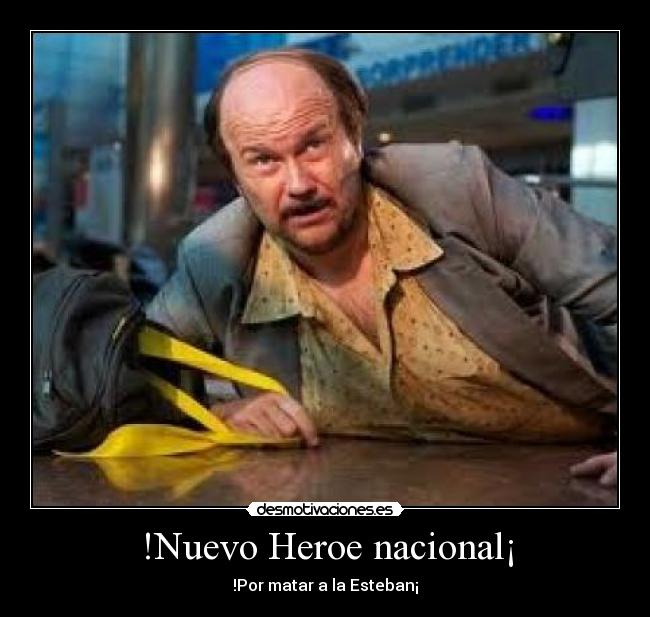 !Nuevo Heroe nacional¡ -