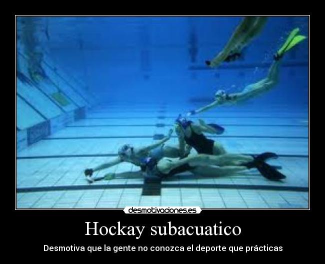 Hockay subacuatico - Desmotiva que la gente no conozca el deporte que prácticas