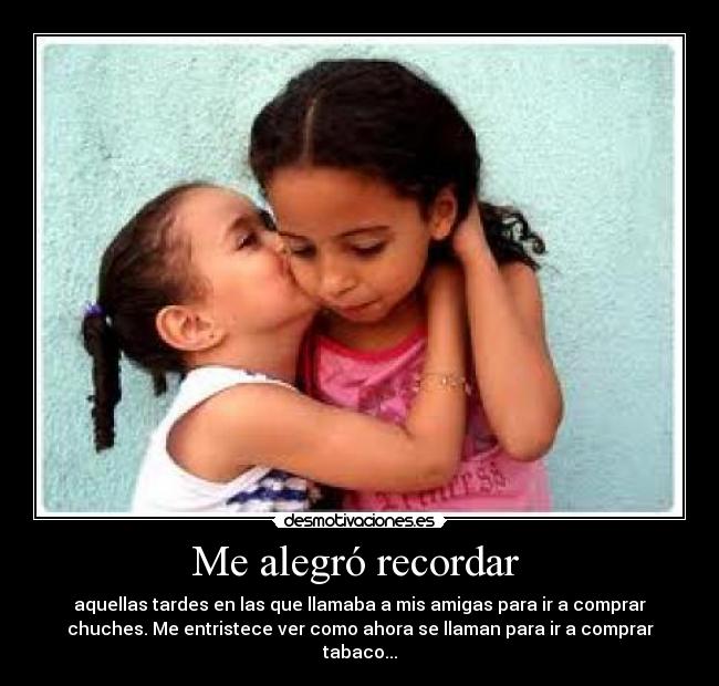 Me alegró recordar  - 