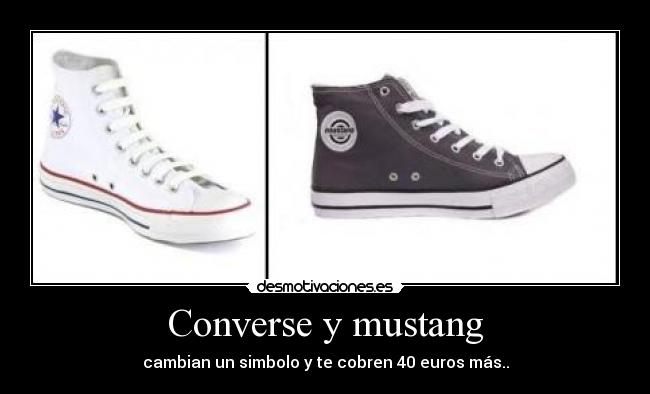 Converse y mustang - cambian un simbolo y te cobren 40 euros más..