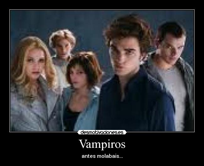 Vampiros - antes molabais...
