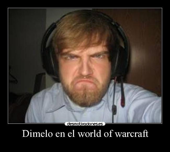Dimelo en el world of warcraft -