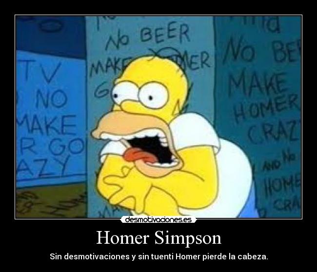 Homer Simpson - Sin desmotivaciones y sin tuenti Homer pierde la cabeza.