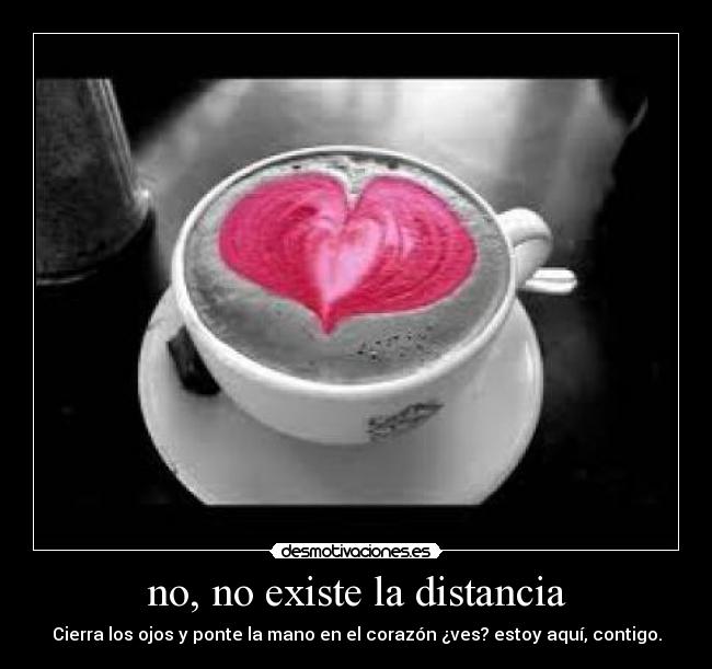 no, no existe la distancia - 