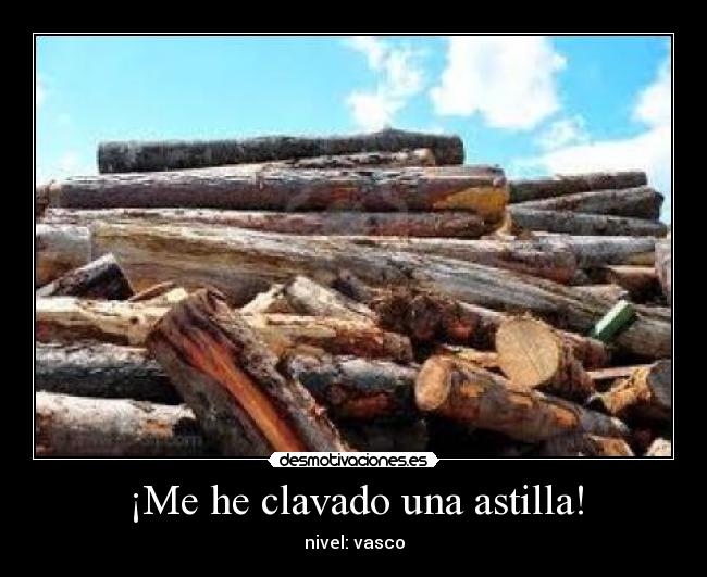 ¡Me he clavado una astilla! - 