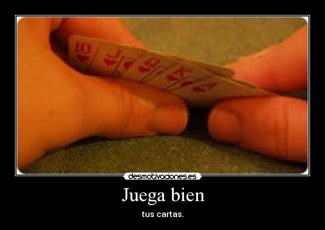 Juega bien -