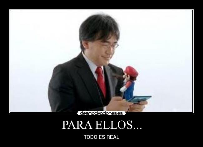 PARA ELLOS... - TODO ES REAL