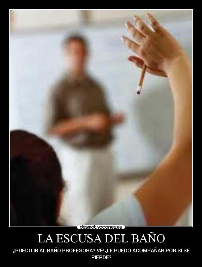 LA ESCUSA DEL BAÑO - 