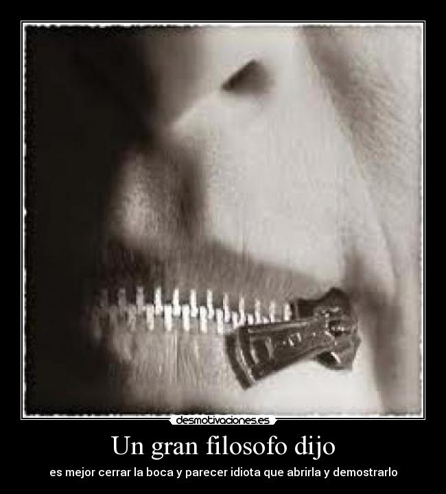 Un gran filosofo dijo -