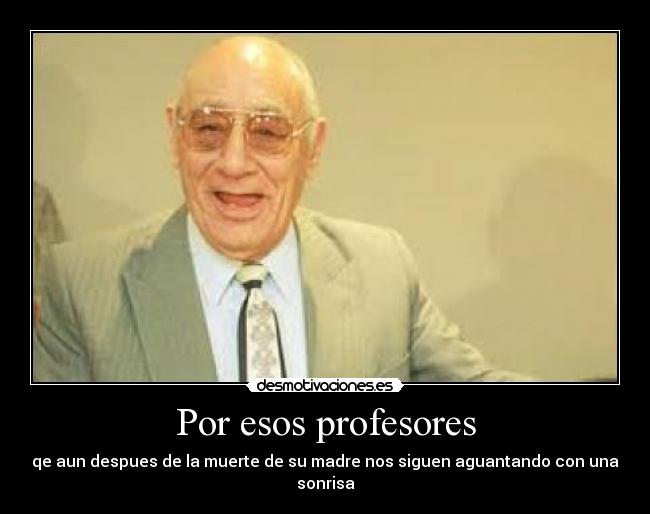 Por esos profesores - 