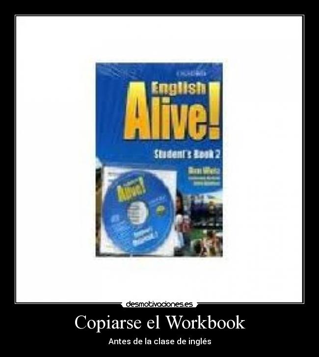 Copiarse el Workbook - Antes de la clase de inglés