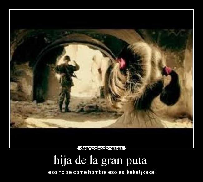 hija de la gran puta  - 