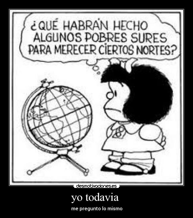 yo todavia  - me pregunto lo mismo