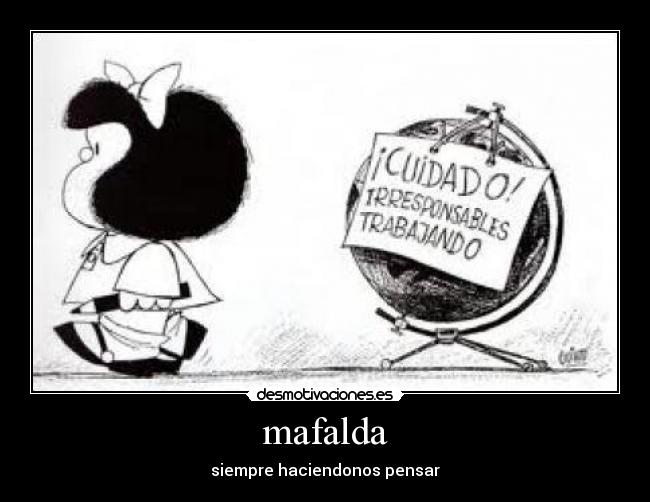 mafalda - siempre haciendonos pensar