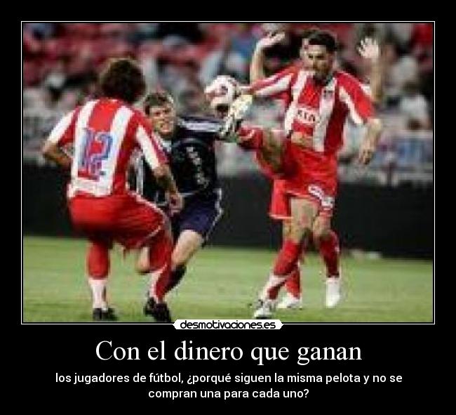 Con el dinero que ganan -