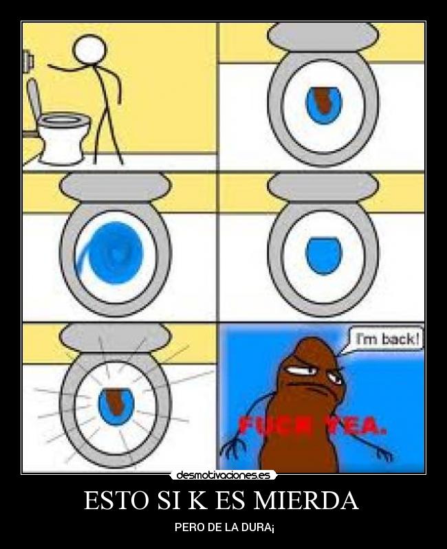 ESTO SI K ES MIERDA -