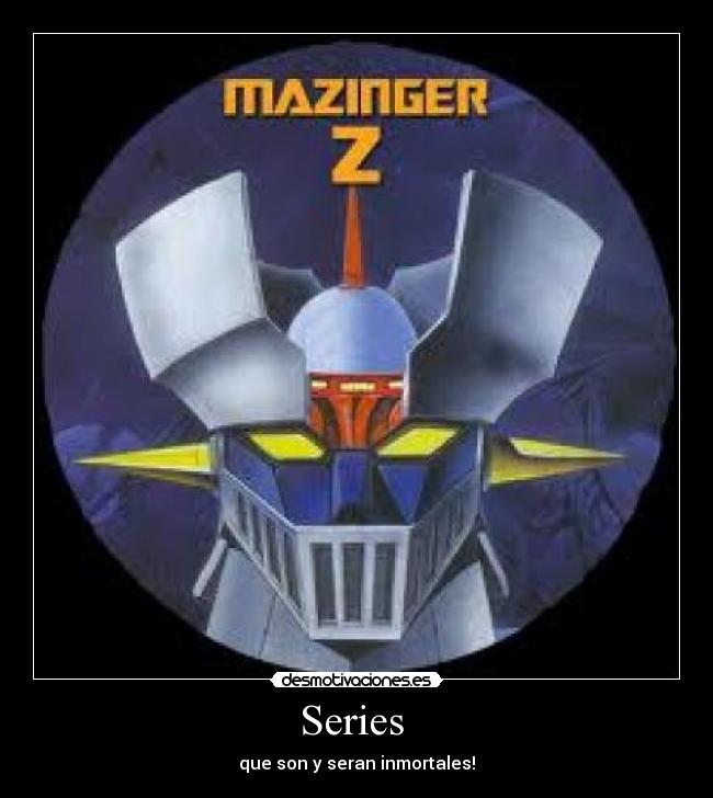 Series  - que son y seran inmortales!