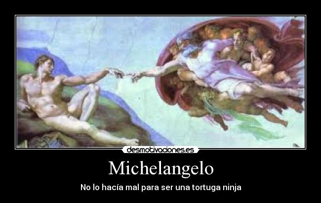 Michelangelo - No lo hacía mal para ser una tortuga ninja