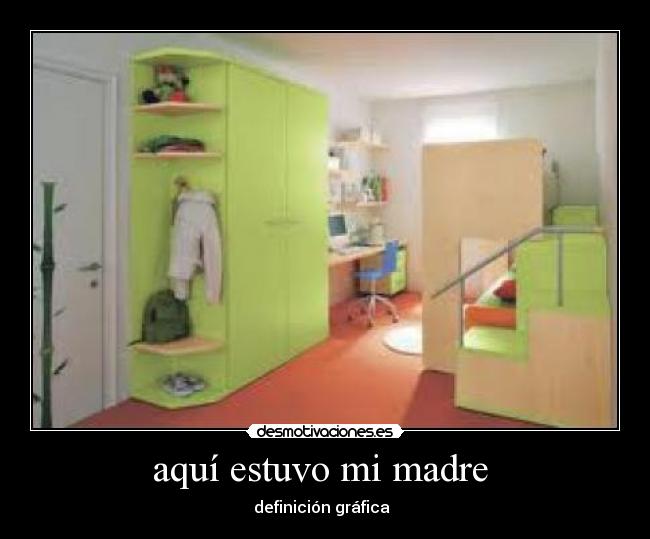 aquí estuvo mi madre  - 