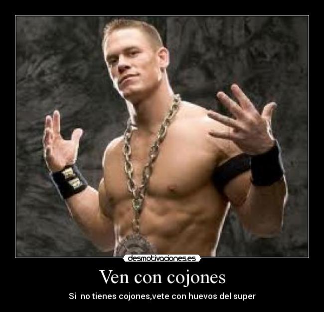 Ven con cojones - 