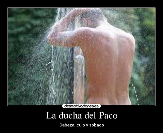 La ducha del Paco - 