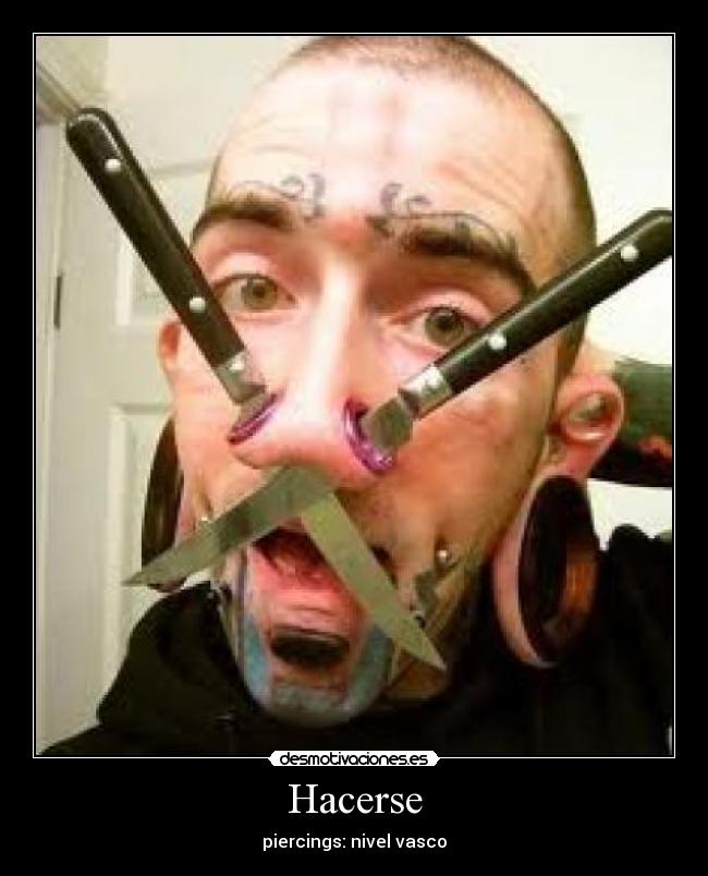 Hacerse - piercings: nivel vasco