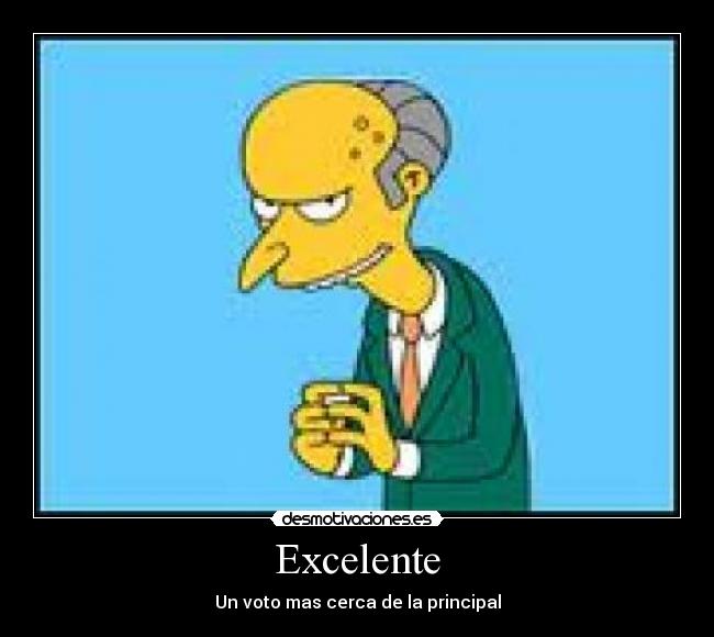 Excelente - Un voto mas cerca de la principal