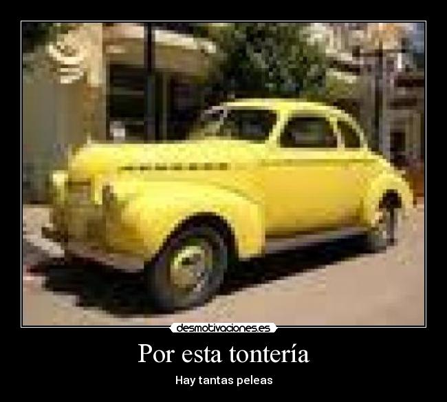 Por esta tontería -