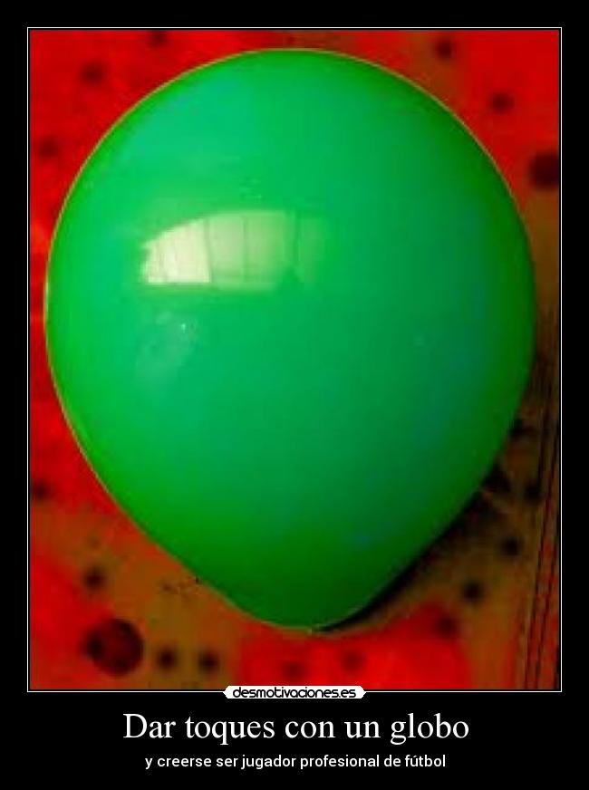 carteles globos desmotivaciones