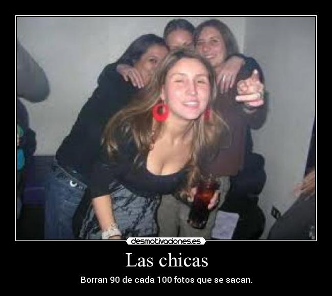 Las chicas - Borran 90 de cada 100 fotos que se sacan.