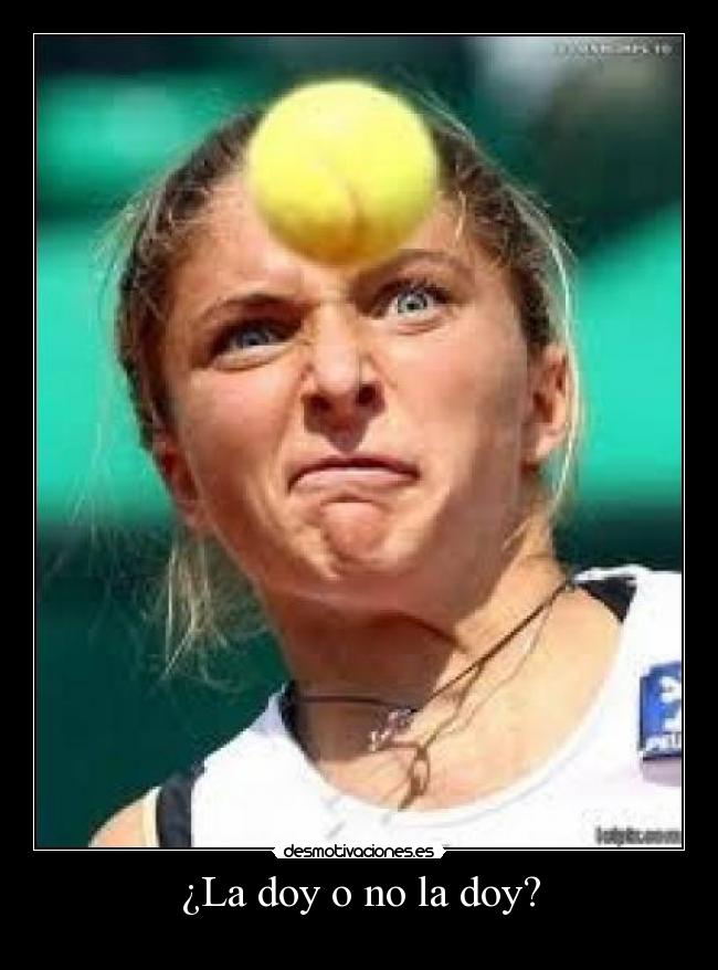 ¿La doy o no la doy? -