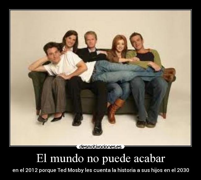 El mundo no puede acabar -