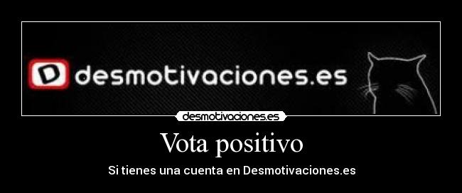 Vota positivo -