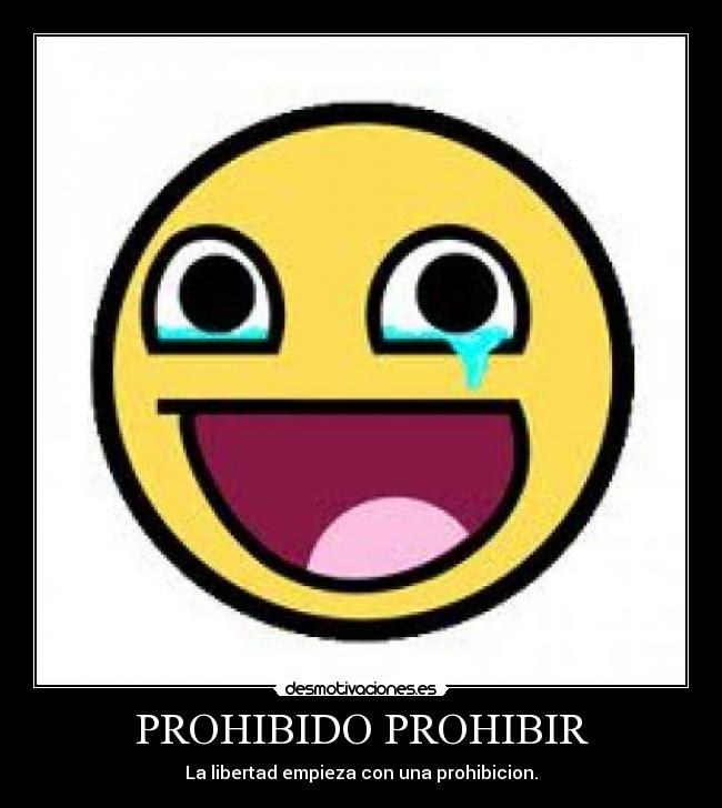 PROHIBIDO PROHIBIR -
