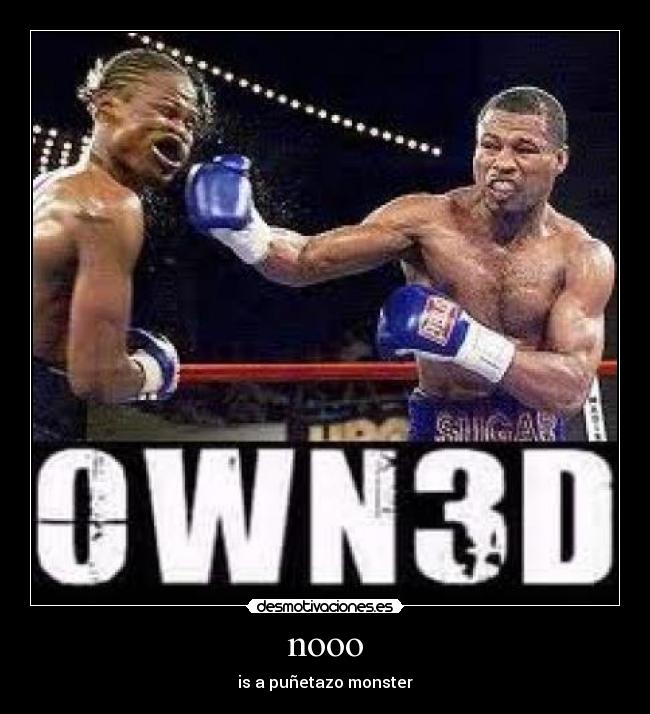 nooo - is a puñetazo monster