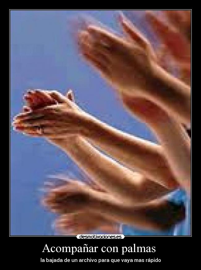carteles bajada archivo para que vaya mas rapido acompanar con palmas desmotivaciones