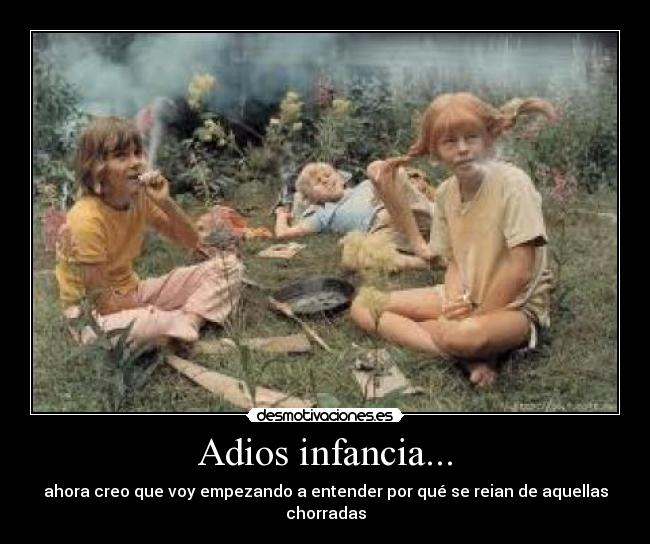 Adios infancia... - 
