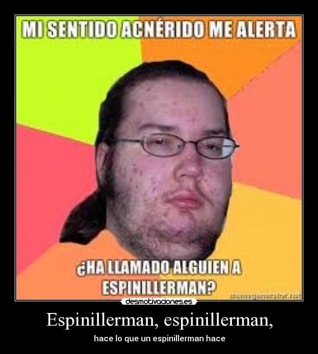 Espinillerman, espinillerman, -