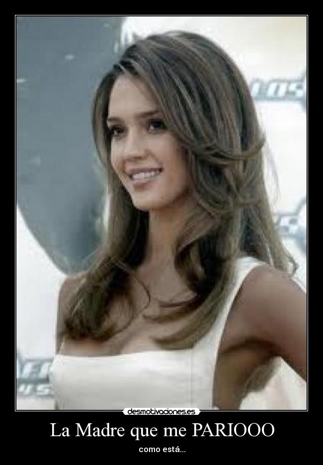 La Madre que me PARIOOO - como está...
