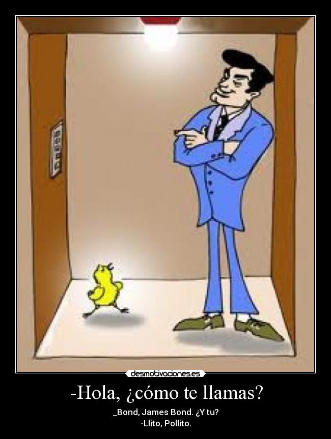 -Hola, ¿cómo te llamas? -
