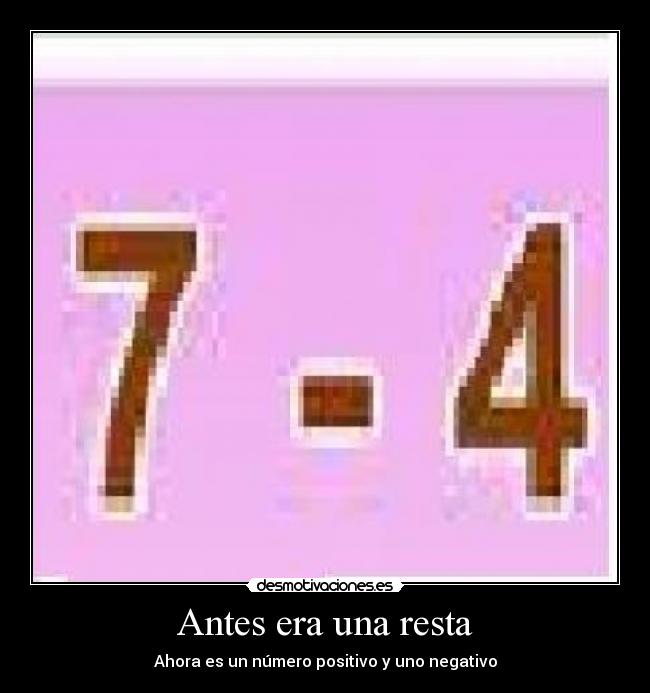 Antes era una resta -
