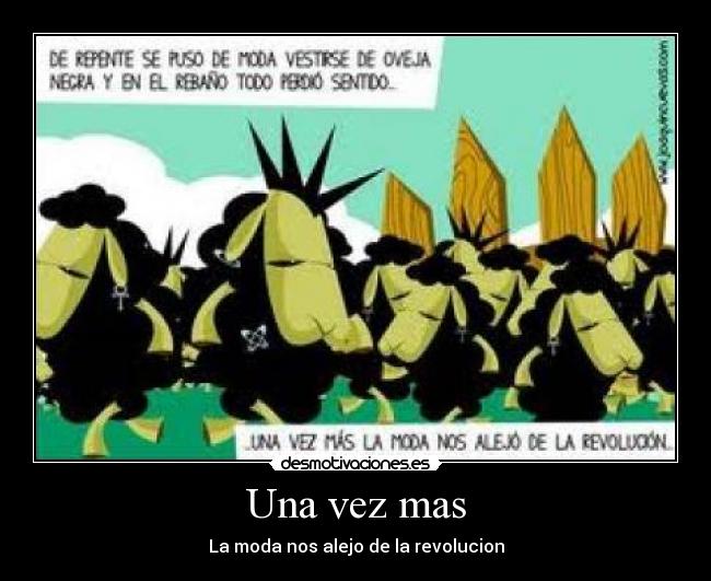 Una vez mas - La moda nos alejo de la revolucion