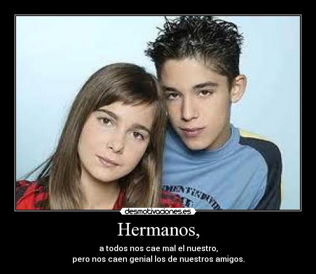 Hermanos, -