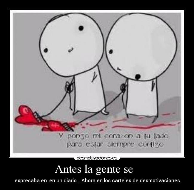Antes la gente se   - 